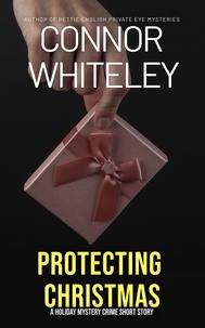  Connor Whiteley - Protecting Christmas: A Holiday Mystery Crime Short Story.