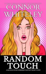 Random Touch: A Matilda Plum Superhero Fantasy Short Story