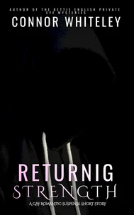 Returning Strength: A Gay Romantic Suspense Short Story