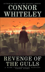 Revenge Of The Gulls: A Dark Contemporary Fantasy Short Story