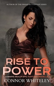  Connor Whiteley - Rise To Power: A Rising Realm Epic Fantasy Novella - The Rising Realm Epic Fantasy Series, #1.