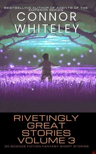 Rivetingly Great Stories Volume 3: 20 Science Fiction Fantasy Short Stories