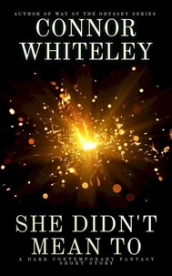 She Didn't Mean To: A Dark Contemporary Fantasy Short Story