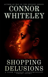 Shopping Delusions: A Dark Contemporary Fantasy Short Story