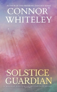  Connor Whiteley - Solstice Guardian: A Holiday Contemporary Fantasy Short Story.