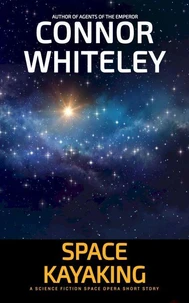 Space Kayaking: A Science Fiction Space Opera Short Story