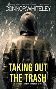 Taking Out The Trash: An Assassin Crime Fiction Short Story