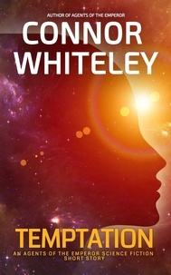  Connor Whiteley - Temptation: An Agents Of The Emperor Science Fiction Short Story - Agents of The Emperor Science Fiction Stories.
