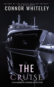  Connor Whiteley - The Cruise: A Gay Romantic Suspense Short Story.