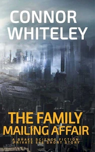 The Family Mailing Affair: A Drake Science Fiction Private Eye Short Story