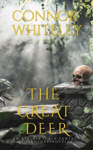 The Great Deer: A Aleshia O'Kin Fantasy Adventure Novella