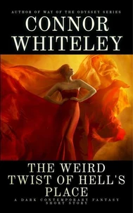 The Weird Twist of Hell's Place: A Dark Contemporary Fantasy Short Story