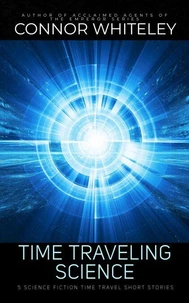 Time Traveling Science: 5 Science Fiction Time Travel Short Stories