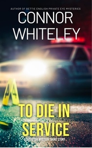 Connor Whiteley - To Die In Service: A Detective Mystery Short Story.