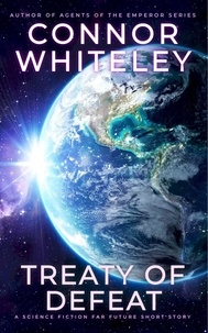  Connor Whiteley - Treaty Of Defeat: A Science Fiction Far Future Short Story - Way Of The Odyssey Science Fiction Fantasy Stories.