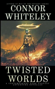 Twisted Worlds: 3 Contemporary Dark Fantasy Adventure Novellas