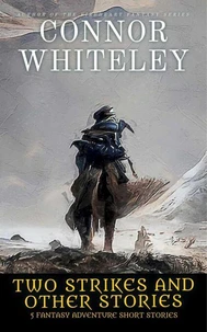 Two Strikes and Other Stories: 5 Fantasy Adventure Short Stories