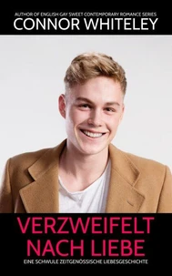 Verzweifelt nach Liebe: Eine schwule zeitgenössische Liebesgeschichte