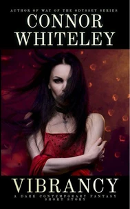 Vibrancy: A Dark Contemporary Fantasy Short Story