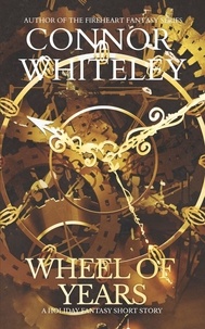  Connor Whiteley - Wheel Of Years: A Holiday Fantasy Short Story.
