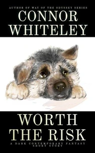 Worth The Risk: A Dark Contemporary Fantasy Short Story