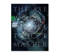 The Axe Will Survive the Master