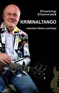 Conny Conrad - Kriminaltango - zwischen Gitarre und Kripo.