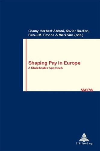 Conny herbert Antoni et Xavier Baeten - Shaping Pay in Europe - A Stakeholder Approach.