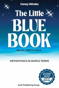 The Little Blue Book aka El Librito Azul: Metaphysics in Simple Terms