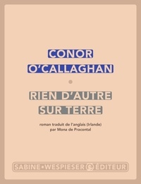 Conor O'Callaghan - Rien d'autre sur terre.