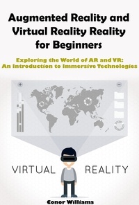  Conor Williams - Augmented Reality and Virtual Reality for Beginners.