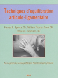 Conrad-A Speece et William-Thomas Crow - Techniques d'équilibration articulo-ligamentaire - Une approche ostéopathique fonctionnelle globale.