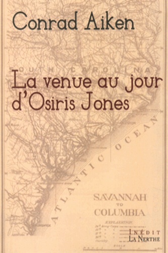 Conrad Aiken - La venue au jour d'Osiris Jones.