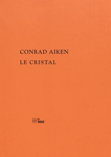 Conrad Aiken - Le cristal.