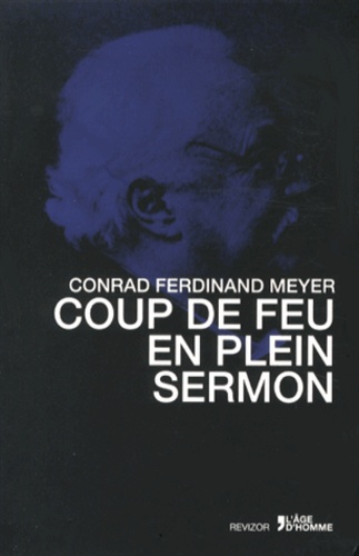 Conrad Ferdinand Meyer - Coup de feu en plein sermon suivi de Plaute au couvent de femmes.