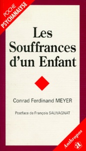 Conrad Ferdinand Meyer - Les souffrances d'un enfant.