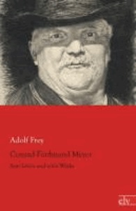 Conrad Ferdinand Meyer - Sein Leben und seine Werke.