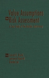 Conrad G. Brunk et Lawrence Haworth - Value Assumptions in Risk Assessment - A Case Study of the Alachlor Controversy.