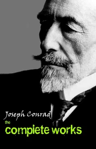 Joseph Conrad: The Complete Collection