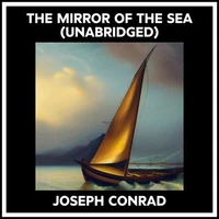 The Mirror Of The Sea (Unabridged)