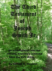  Conrad Maxwell - The Third Testament of Joseph Smith Jr..