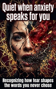 Quiet when anxiety speaks for you
