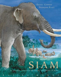 Siam. La Grande Histoire De Siam, Elephant D'Asie