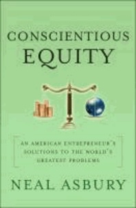 Conscientious Equity - An American Entrepreneur's Solutions to the World's Greatest Problems.