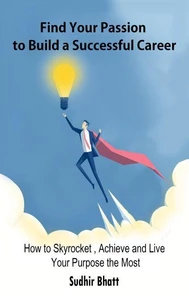 Find Your Passion to Build A Successful Career
