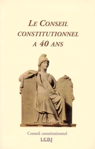 Le Conseil Constitutionnel A 40 Ans. 27-28 Octobre 1998