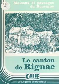  Conseil d'architecture, d'urba et  Sauvegarde du Rouergue - Le canton de Rignac.