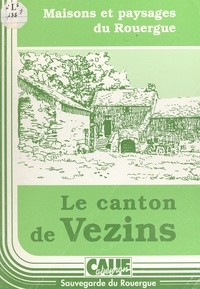  Conseil d'architecture, d'urba et  Sauvegarde du Rouergue - Le canton de Vezins.