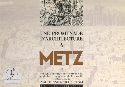Une promenade d'architecture à Metz