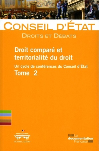 Droit comparé et territorialité du droit. Un cycle de conférences du Conseil d'Etat Tome 2